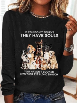 Women's If You Don't Believe They Have Souls Dog Print Simple Crew Neck Long Sleeve Shirt 15 Women's If You Don't Believe They Have Souls Dog Print Simple Crew Neck Long Sleeve Shirt -Zolucky Sales Store 019d6551770d64afdccfe0fc832045f0