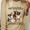 Women's If You Don't Believe They Have Souls Dog Print Simple Crew Neck Long Sleeve Shirt