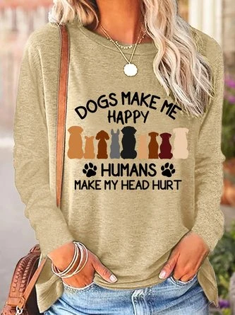 Dogs Make Me Happy Humans Make My Head Hurt Women's Long Sleeve T-Shirt 1 Dogs Make Me Happy Humans Make My Head Hurt Women's Long Sleeve T-Shirt