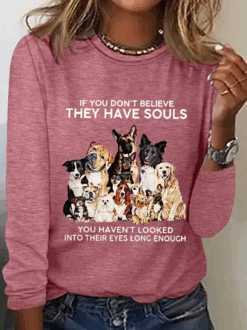 Women's If You Don't Believe They Have Souls Dog Print Simple Crew Neck Long Sleeve Shirt 11 Women's If You Don't Believe They Have Souls Dog Print Simple Crew Neck Long Sleeve Shirt -Zolucky Sales Store 6d97ffcb25f14127c6313ca022d4d197