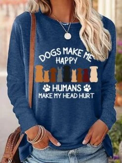 Dogs Make Me Happy Humans Make My Head Hurt Women's Long Sleeve T-Shirt 12 Dogs Make Me Happy Humans Make My Head Hurt Women's Long Sleeve T-Shirt -Zolucky Sales Store 71b70a1414050d97330d93e9cc60f26d
