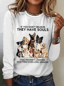 Women's If You Don't Believe They Have Souls Dog Print Simple Crew Neck Long Sleeve Shirt 10 Women's If You Don't Believe They Have Souls Dog Print Simple Crew Neck Long Sleeve Shirt -Zolucky Sales Store ae0f5082a120cf6011ee47c38c9c05a3