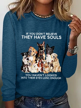 Women's If You Don't Believe They Have Souls Dog Print Simple Crew Neck Long Sleeve Shirt 6 Women's If You Don't Believe They Have Souls Dog Print Simple Crew Neck Long Sleeve Shirt - Image 6