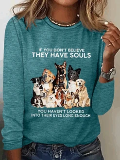 Women's If You Don't Believe They Have Souls Dog Print Simple Crew Neck Long Sleeve Shirt 12 Women's If You Don't Believe They Have Souls Dog Print Simple Crew Neck Long Sleeve Shirt -Zolucky Sales Store e836c6a1cd3c024638f864ea9fb6d535